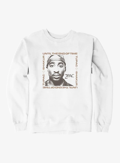 2PAC Until The End Of Time Sweatshirt