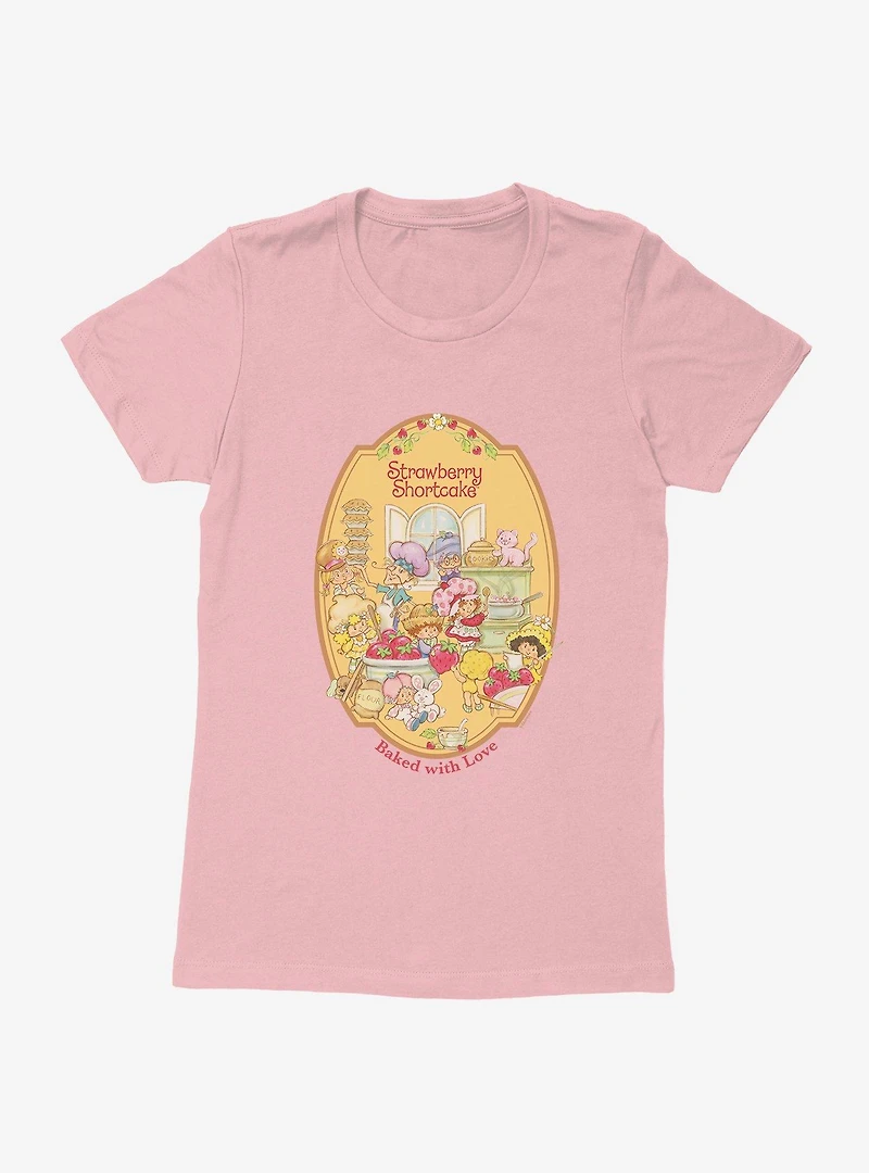 Strawberry Shortcake Baked With Love Womens T-Shirt