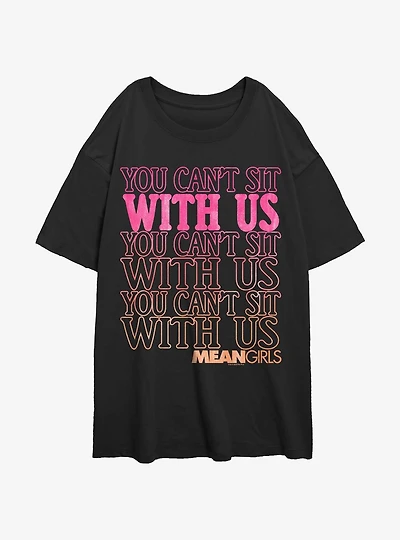 Mean Girls You Can't Sit With Us Oversized T-Shirt