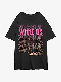 Mean Girls You Can't Sit With Us Oversized T-Shirt