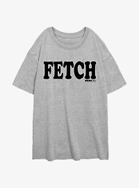 Mean Girls Fetch Girls Oversized T-Shirt