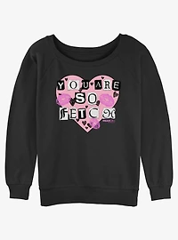 Mean Girls You Are So Fetch Girls Slouchy Sweatshirt
