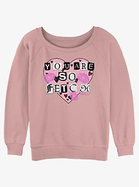 Mean Girls You Are So Fetch Girls Slouchy Sweatshirt
