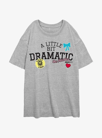 Mean Girls Bit Dramatic Womens Oversized T-Shirt