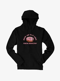 How Do You Like Them Donuts Hoodie