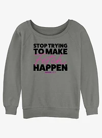 Mean Girls Make Fetch Happen Girls Slouchy Sweatshirt