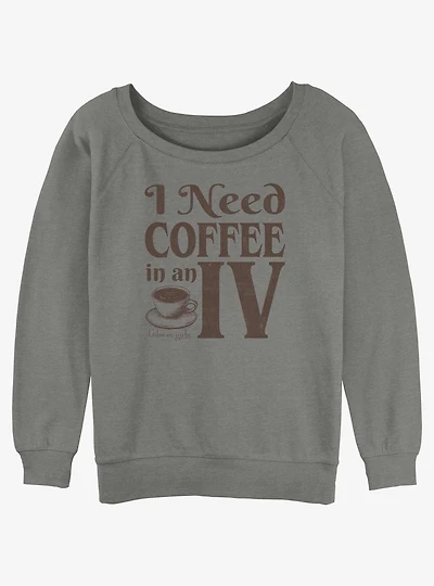 Gilmore Girls Need Coffee In An IV Girls Slouchy Sweatshirt