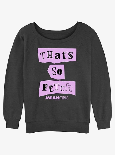 Mean Girls That's So Fetch Girls Slouchy Sweatshirt