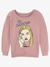Mean Girls So Annoying Girls Slouchy Sweatshirt