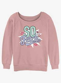 Mean Girls So Fetch Kisses Womens Slouchy Sweatshirt