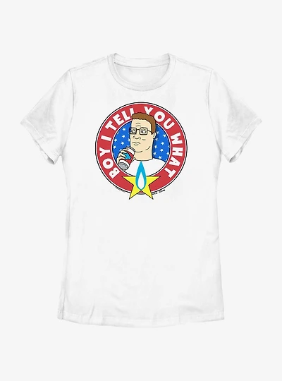 King of the Hill Boy I Tell You What Badge Women's T-Shirt