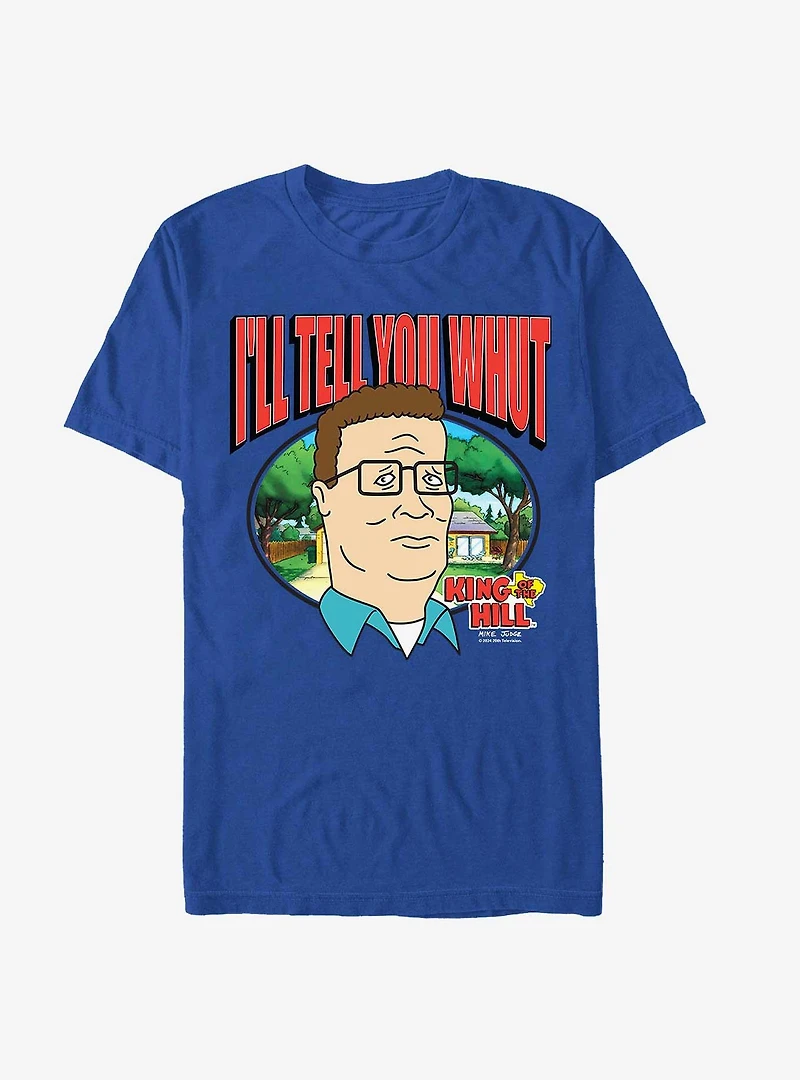 King of the Hill I'll Tell You Whut T-Shirt