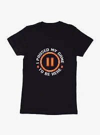 On Pause Womens T-Shirt