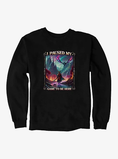 Adventure I Paused My Game To Be Here Sweatshirt
