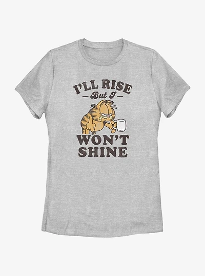 Garfield I'll Rise But I Won't Shine Womens T-Shirt