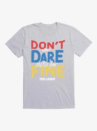 Ted Lasso Don't You Dare T-Shirt