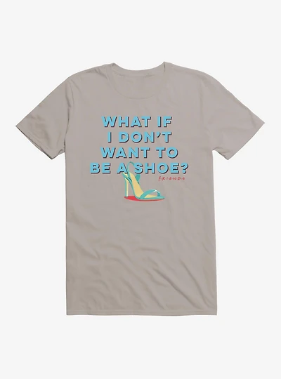 Friends Not A Shoe T-Shirt