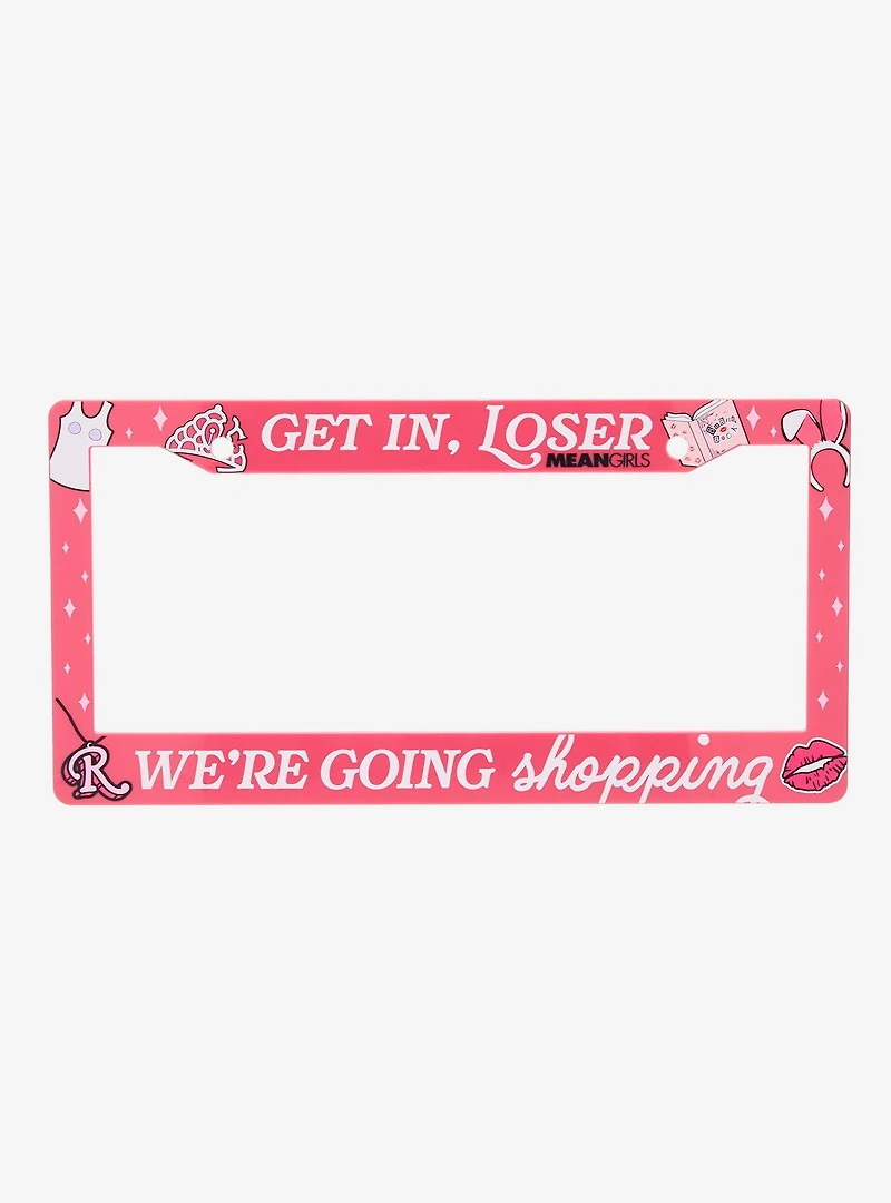 Mean Girls Get In, Loser License Plate Frame