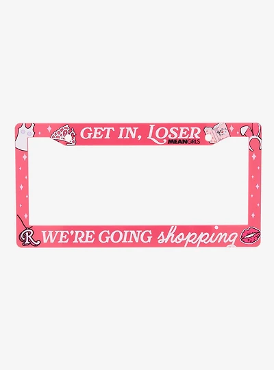 Mean Girls Get In, Loser License Plate Frame