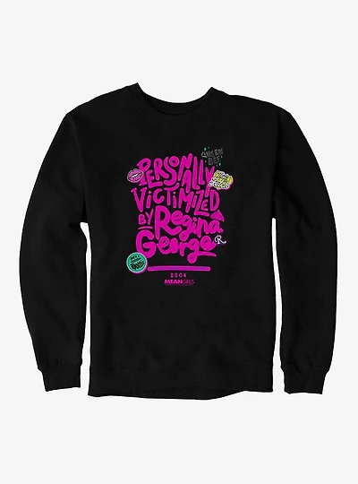 Mean Girls Personally Victimized By Regina George Sweatshirt