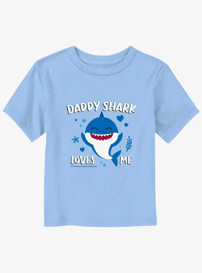 Baby Shark Daddy Loves Me Toddler T-Shirt