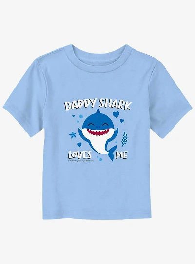 Baby Shark Daddy Loves Me Toddler T-Shirt