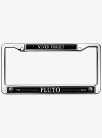 Never Forget Pluto Metal License Plate Frame