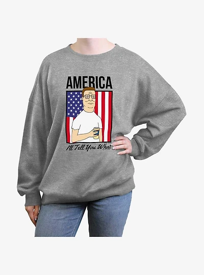 King Of The Hill America Ill Tell You What Womens Oversized Sweatshirt
