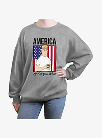 King Of The Hill America Ill Tell You What Womens Oversized Sweatshirt