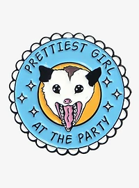 Prettiest Girl At The Party Possum Enamel Pin