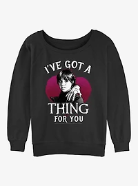 Wednesday Ive Got A Thing For You Womens Slouchy Sweatshirt