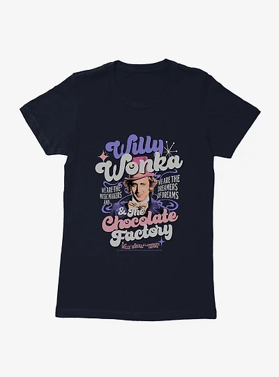 Willy Wonka And The Chocolate Factory We Are Dreamers Of Dreams Womens T-Shirt