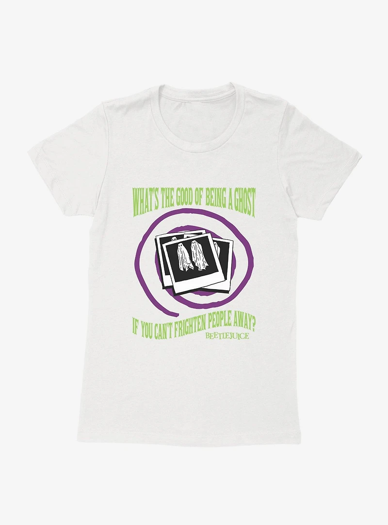 Beetlejuice What's The Good Of A Ghost Womens T-Shirt