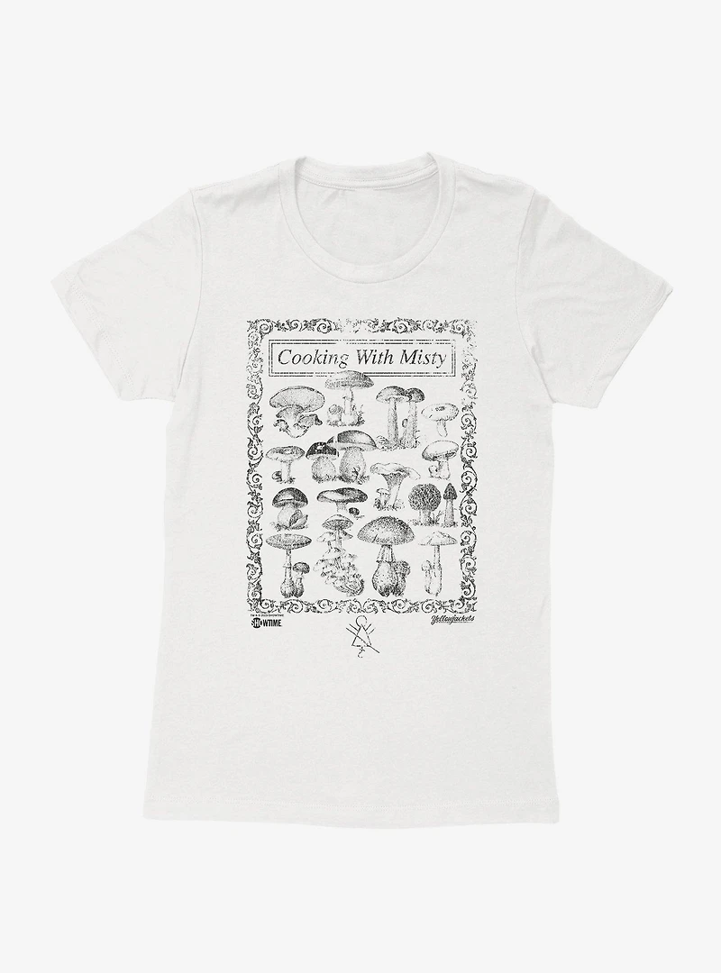 Yellowjackets Cooking With Misty Mushroom Womens T-Shirt