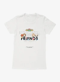 Friends Chibi Life Is Better Womens T-Shirt