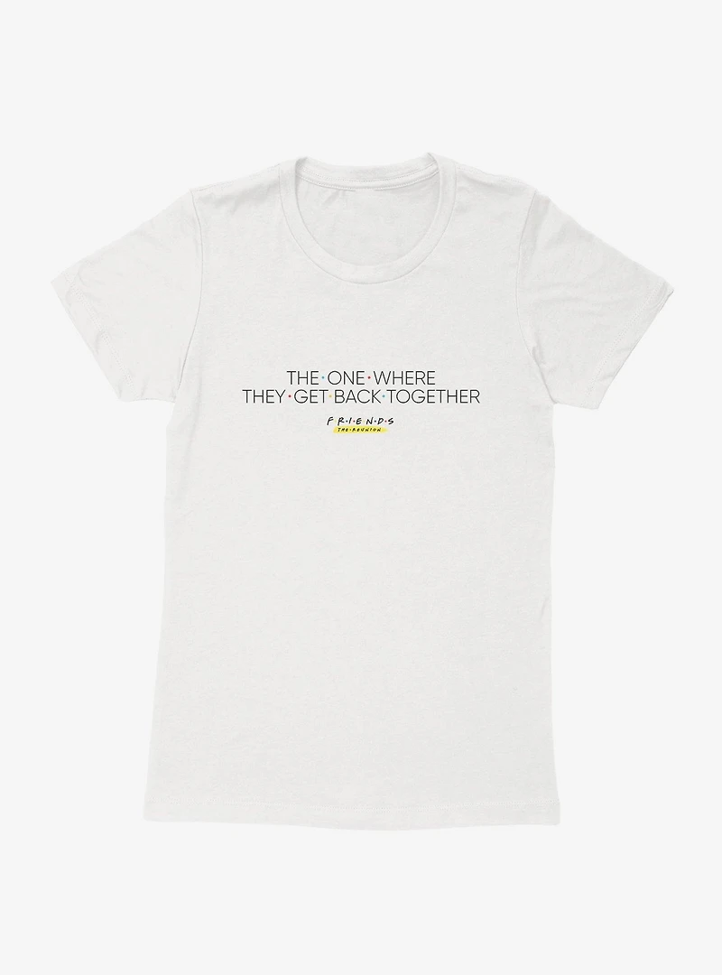 Friends Back Together Womens T-Shirt