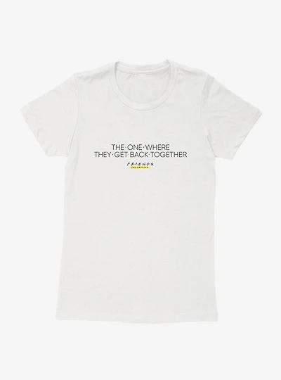 Friends Back Together Womens T-Shirt