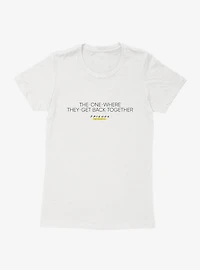 Friends Back Together Womens T-Shirt