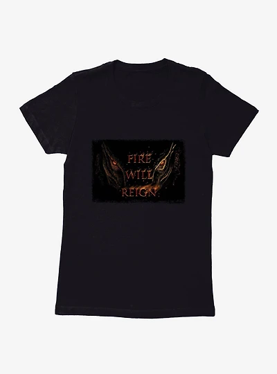 House Of The Dragon Fire WIll Reign Womens T-Shirt