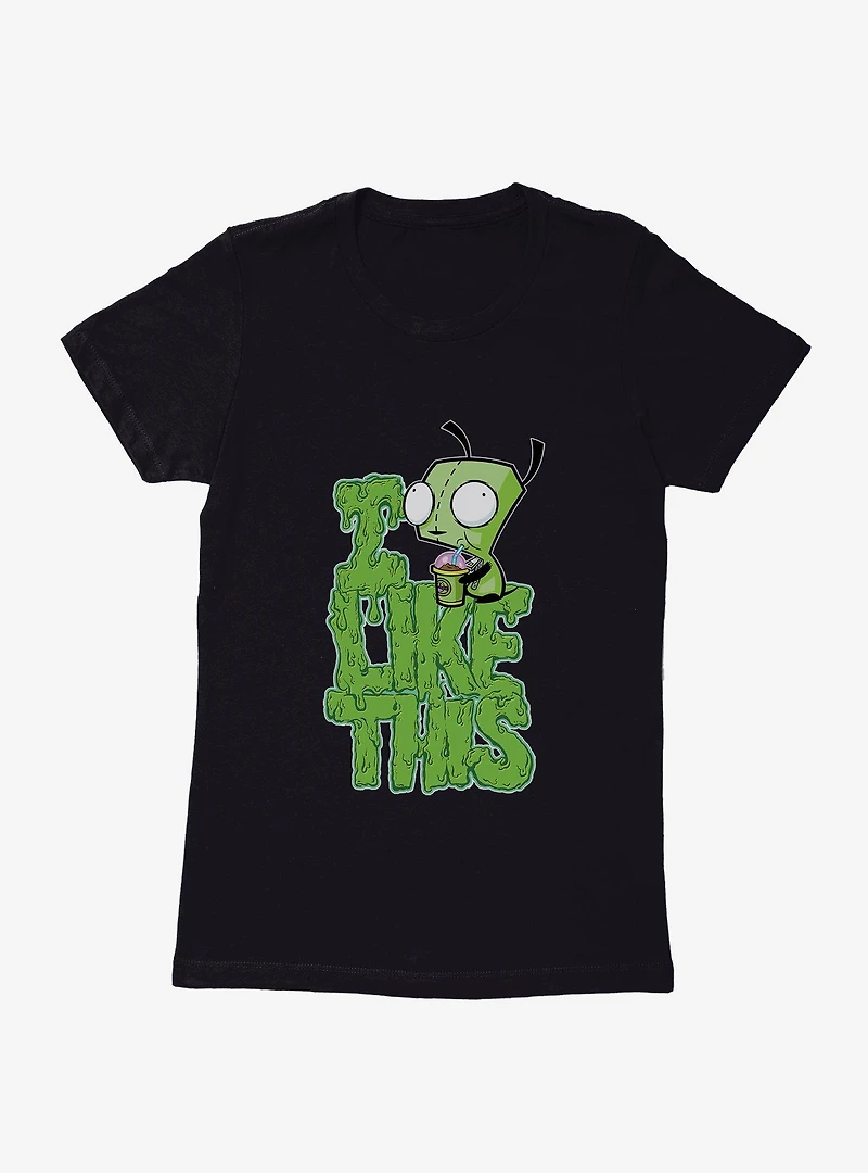 Invader Zim I Like This Womens T-Shirt