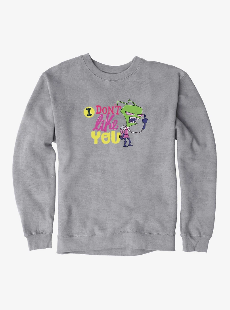 Invader Zim I Don't Like You Sweatshirt