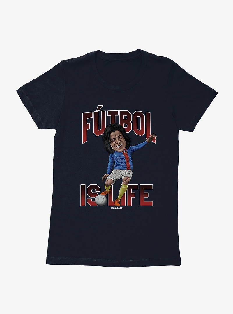 Ted Lasso Dani Rojas Futbol Is Life Womens T-Shirt
