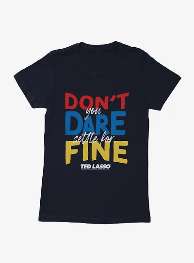 Ted Lasso Don't You Dare Womens T-Shirt