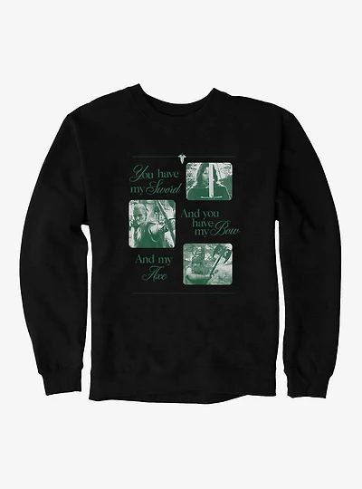 The Lord Of Rings You Have My Sword And Bow Axe Sweatshirt