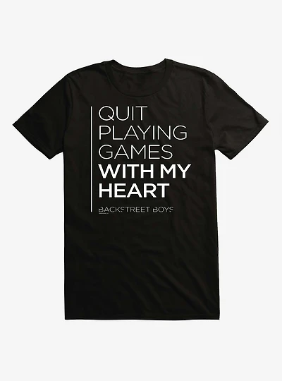 Backstreet Boys Quit Playing Games Quote T-Shirt
