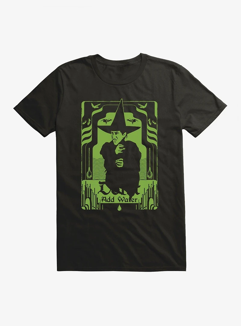 The Wizard Of Oz Wicked Witch Don't Add Water T-Shirt