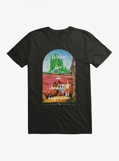 The Wizard Of Oz We're Not Kansas Anymore T-Shirt