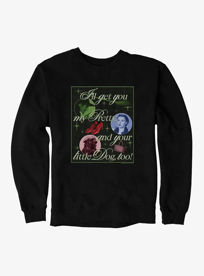 The Wizard Of Oz I'll Get You My Pretty Sweatshirt