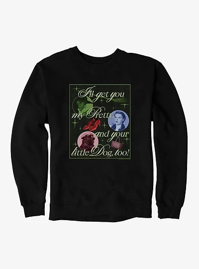The Wizard Of Oz I'll Get You My Pretty Sweatshirt