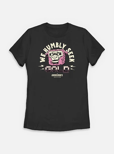 A Minecraft Movie We Humbly Seek Gold Womens T-Shirt